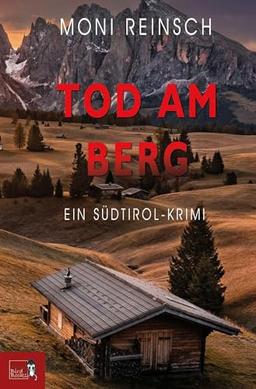 TOD AM BERG: Ein Südtirol-Krimi