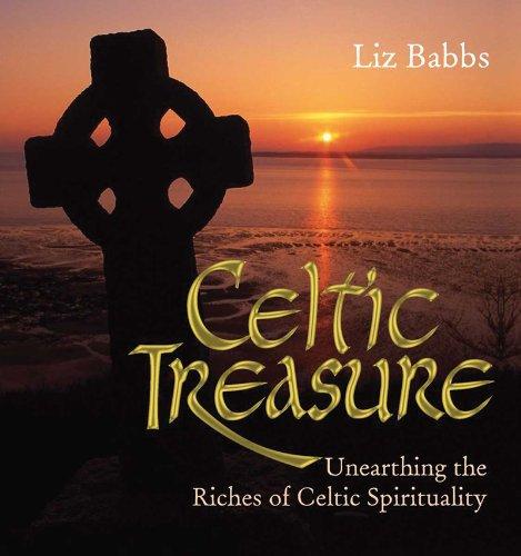 Celtic Treasure: Unearthing the Riches of Celtic Spirituality