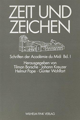 Zeit und Zeichen: Zum Tl. in engl. u. französ. Sprache (Schriften der Académie du Midi)