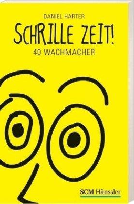 Schrille Zeit!: 40 Wachmacher