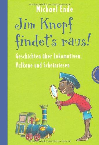 Jim Knopf: Jim Knopf findet's raus - Geschichten über Lokomotiven, Vulkane und Scheinriesen