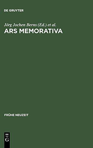 Ars memorativa: Zur kulturgeschichtlichen Bedeutung der Gedächtniskunst 1400-1750 (Frühe Neuzeit, Band 15)