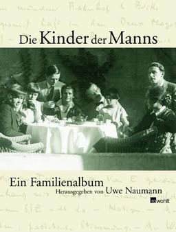 Die Kinder der Manns: Ein Familienalbum