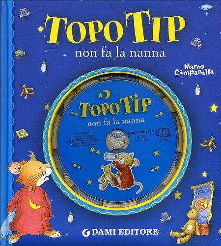 Topo Tip non fa la nanna. Con CD Audio