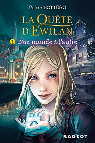 La quête d'Ewilan. Vol. 1. D'un monde à l'autre