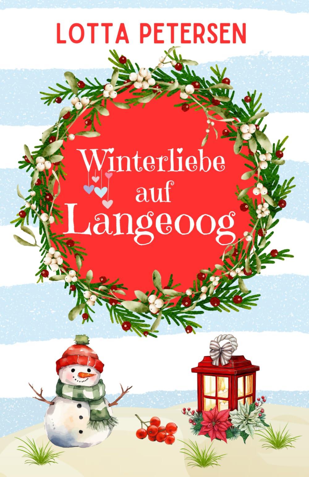 Winterliebe auf Langeoog: Nordsee-Liebesroman mit Inselfeeling, Weihnachtszauber und Happyend