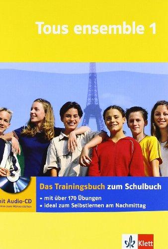 Tous ensemble 1. Das Trainingsbuch mit Audio-CD: Band 1