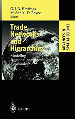 Trade, Networks and Hierarchies: Modeling Regional and Interregional Economies (Advances in Spatial Science)