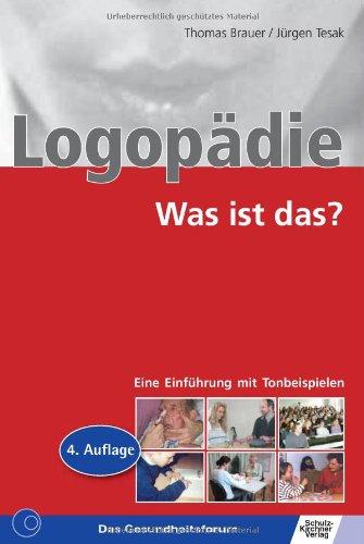 Logopädie - Was ist das?: Eine Einführung mit Tonbeispielen