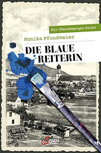 Die Blaue Reiterin: Ein Oberammergau-Krimi (Servus Krimi)