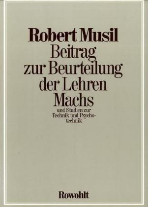 Beitrag zur Beurteilung der Lehren Machs und Studien zur Technik und Psychotechnik