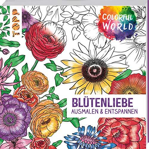 Colorful World - Blütenliebe: Ausmalen & entspannen