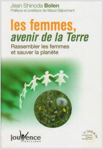 Les femmes, avenir de la Terre : rassembler les femmes et sauver la planète