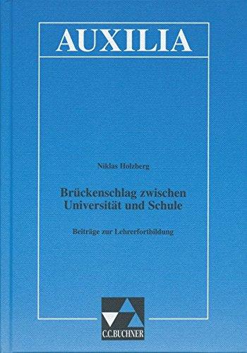 Auxilia / Unterrichtshilfen für den Lateinlehrer: Auxilia / Brückenschlag zwischen Universität und Schule: Unterrichtshilfen für den Lateinlehrer / Beiträge zur Lehrerfortbildung