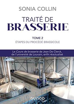 Traité de brasserie. Vol. 2. Etapes du procédé brassicole