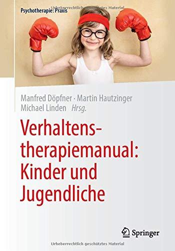 Verhaltenstherapiemanual: Kinder und Jugendliche (Psychotherapie: Praxis)