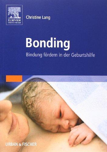 Bonding: Bindung fördern in der Geburtshilfe