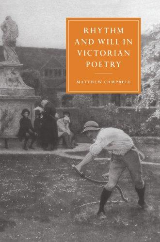 Rhythm & Will in Victorian Poetry (Cambridge Studies in Nineteenth-Century Literature and Culture, Band 22)