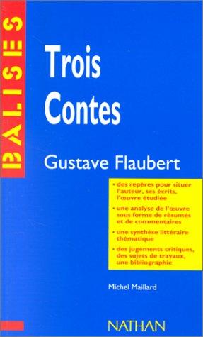 Trois contes, Gustave Flaubert : résumé analytique, commentaire critique, documents complémentaires