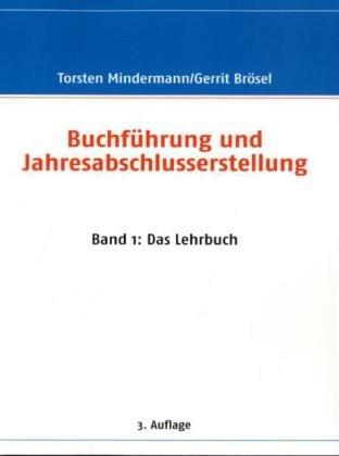 Buchführung und Jahresabschlusserstellung: Band 1: Das Lehrbuch