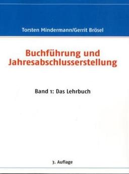 Buchführung und Jahresabschlusserstellung: Band 1: Das Lehrbuch