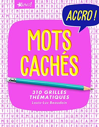 Accro ! mots cachés: 310 grilles thématiques