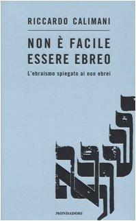 Non è facile essere ebreo. L'ebraismo spiegato ai non ebrei (Saggi)