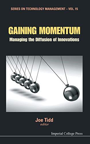 Gaining Momentum: Managing The Diffusion Of Innovations (Series on Technology Management, Band 15)