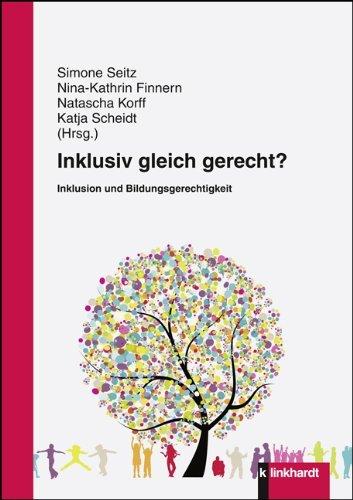 Inklusiv gleich gerecht?: Inklusion und Bildungsgerechtigkeit