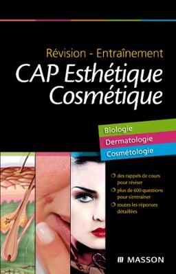 CAP esthétique cosmétique : révision-entraînement : biologie, dermatologie, cosmétologie