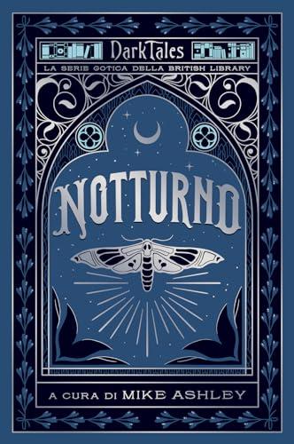 Notturno. Dark tales. La serie gotica della British Library (Racconti del gotico della British Library)