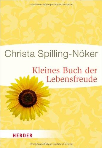 Kleines Buch der Lebensfreude (HERDER spektrum)