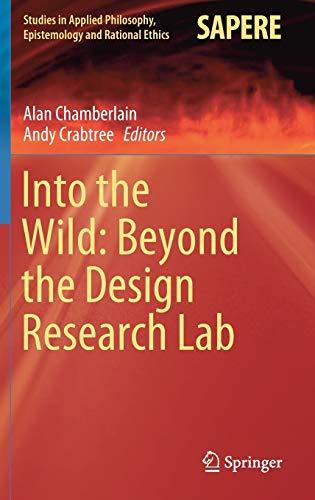 Into the Wild: Beyond the Design Research Lab (Studies in Applied Philosophy, Epistemology and Rational Ethics, 48, Band 48)