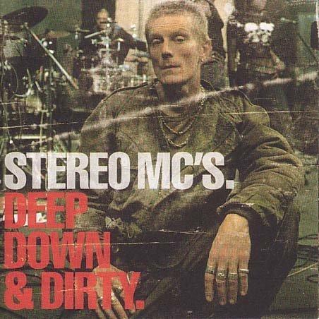 STEREO MC'S DEEP DOWN & DIRTY