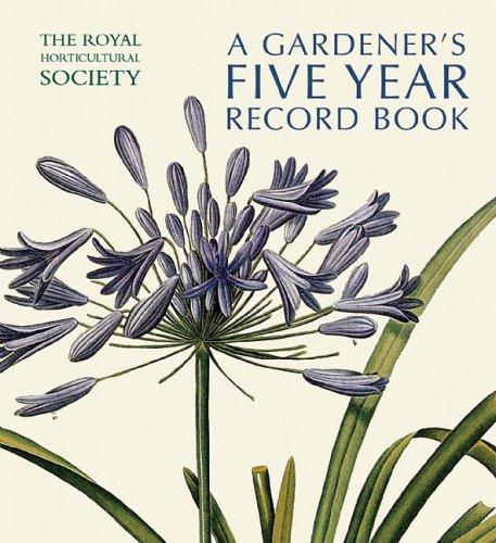 The Royal Horticultural Society Gardener's Five Year Record Book