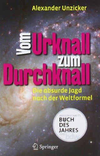 Vom Urknall zum Durchknall: Die absurde Jagd nach der Weltformel