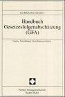 Handbuch Gesetzesfolgenabschätzung (GFA). Gesetze, Verordnungen, Verwaltungsvorschriften