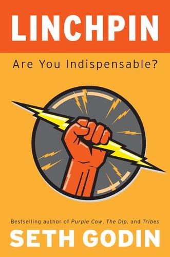 Linchpin: Are You Indispensable?