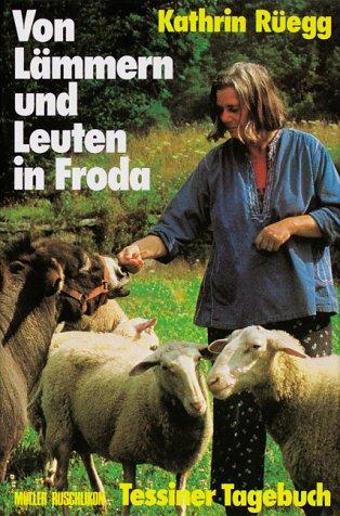 Von Lämmern und Leuten in Froda. Tessiner Tagebuch