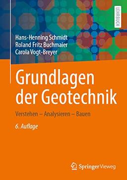 Grundlagen der Geotechnik: Verstehen – Analysieren – Bauen