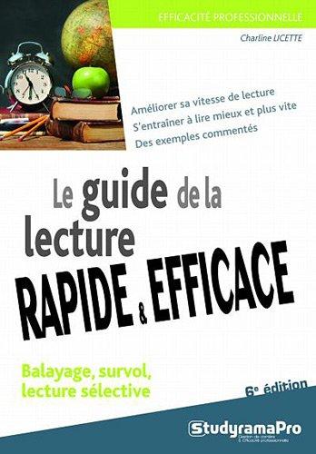 Le guide de la lecture rapide & efficace : balayage, survol, lecture sélective