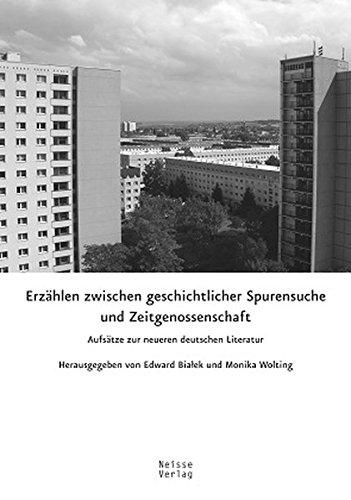 Erzählen zwischen geschichtlicher Spurensuche und Zeitgenossenschaft: Aufsätze zur neueren deutschen Literatur (Beihefte zum Orbis Linguarum)