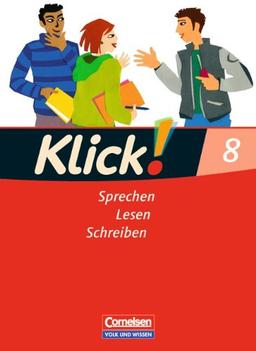 Klick! Deutsch - Östliche Bundesländer und Berlin: 8. Schuljahr - Sprechen, Lesen, Schreiben: Schülerbuch