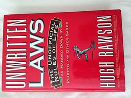 Unwritten Laws: The Unofficial Rules of Life As Handed Down by Murphy and Other Sages