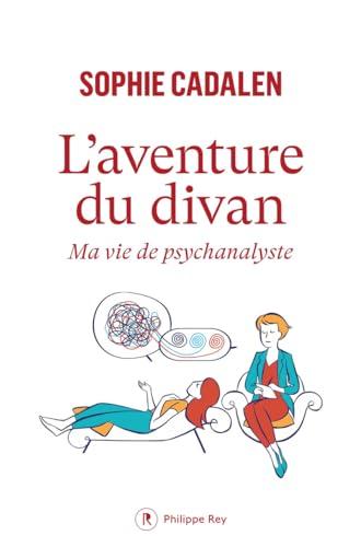 L'aventure du divan : ma vie de psychanalyste