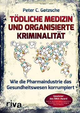 Tödliche Medizin und organisierte Kriminalität: Wie die Pharmaindustrie das Gesundheitswesen korrumpiert