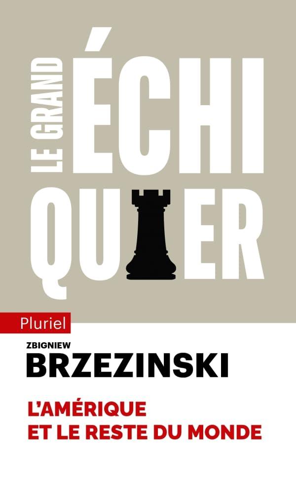 Le grand échiquier : l'Amérique et le reste du monde