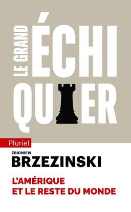 Le grand échiquier : l'Amérique et le reste du monde