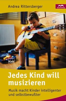 Jedes Kind will musizieren