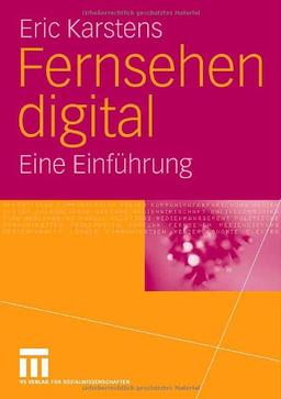 Fernsehen digital: Eine Einführung